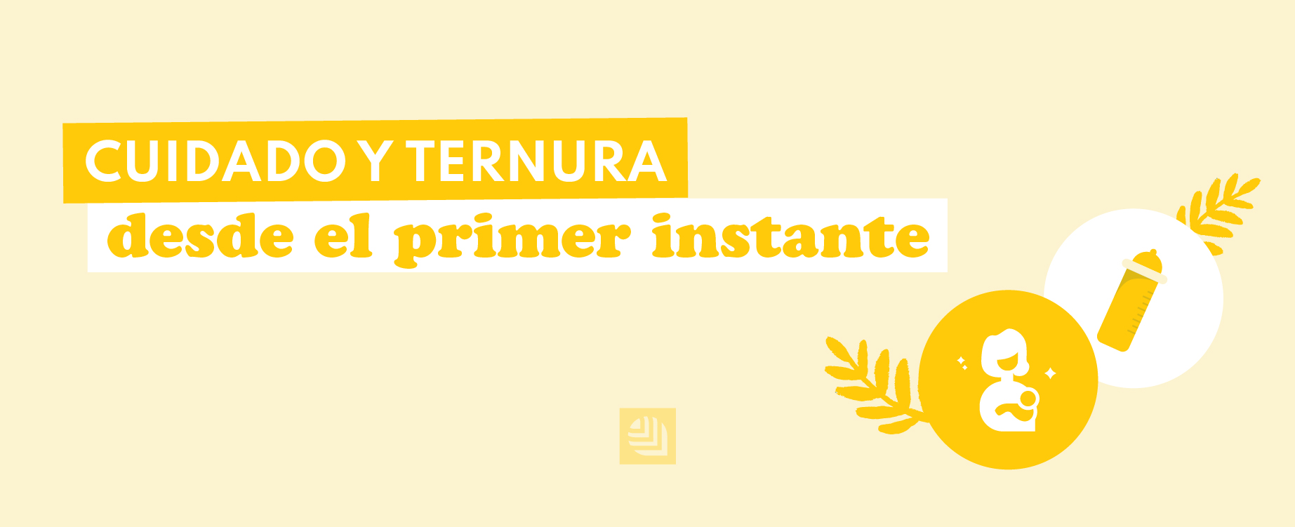 Cuidado y ternura desde el primer instante
