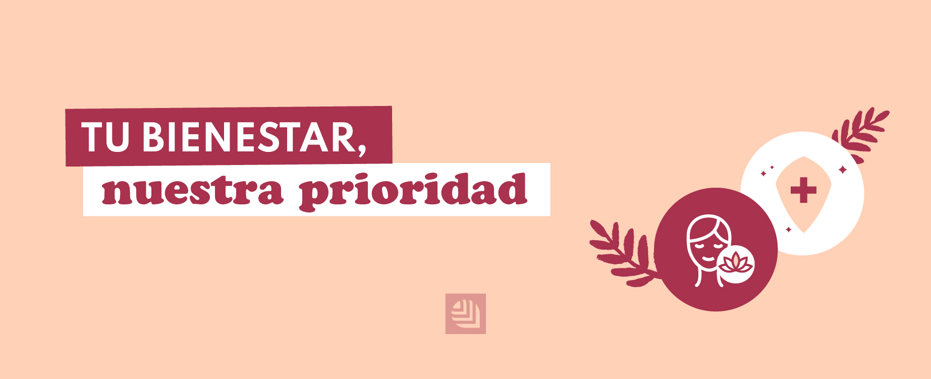 Tu bienestar, nuestra prioridad